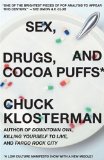 Sex, Drugs, and Cocoa Puffs by Chuck Klosterman